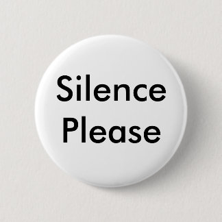 Silence Please Button
