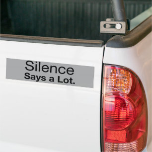 Silence Says A Lot Bumper Sticker