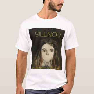 Silence! T-Shirt