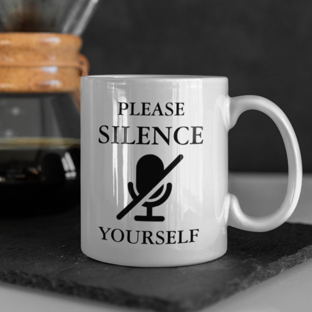 SILENCE YOURSELF Funny Quote Coffee Mug (Coworkers will get a chuckle over this coffee cup with "Please Silence Yourself" on both sides.)