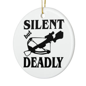 Silent But Deadly CrossBow Hunting Ceramic Ornament