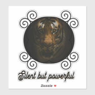 Silent but Powerful Tiger Sticker