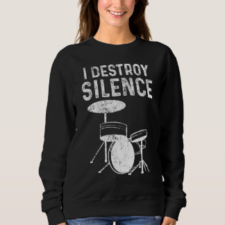 Silent Destroy Drum Kit Loud Drummers Sweatshirt