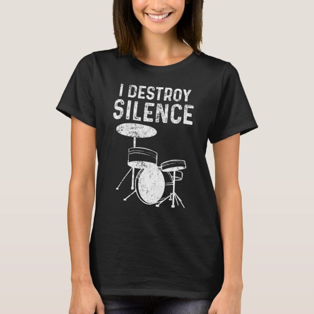Silent Destroy Drum Kit Loud Drummers T-Shirt (Front)