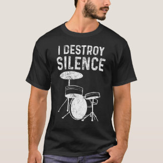 Silent Destroy Drum Kit Loud Drummers T-Shirt