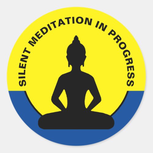 SILENT Meditation in Progress  Buddha Mindfulness Classic Round Sticker