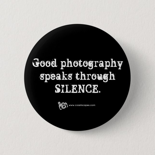 Silent Photography Quote Pinback Button (Front)