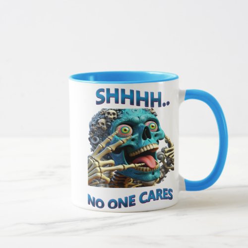 Silent Skeleton Shhh No One Cares Mug