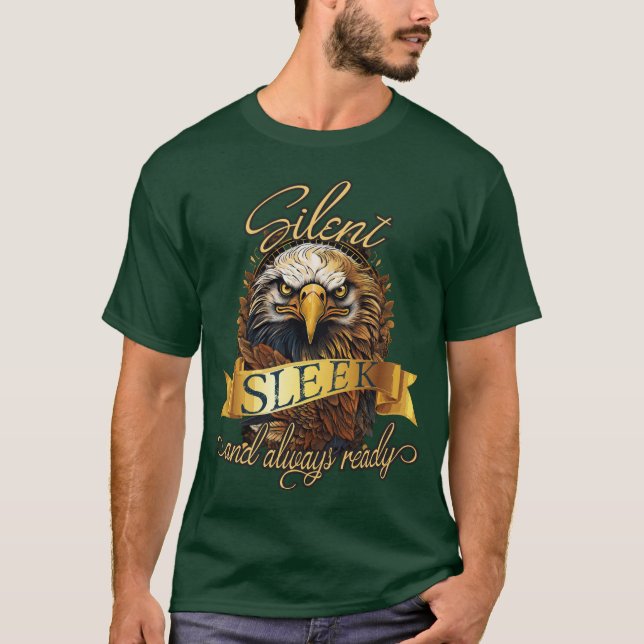 "Silent, sleek, and always ready" Golden Eagle T-Shirt (Front)