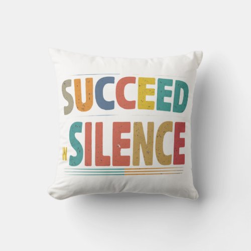 Silent Success Inspirational Pillow Design
