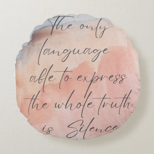 Silent Truth _ The Language of Silence Round Pillow