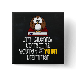 Silently Correcting Your Grammar Sarcastic Owl Pinback Button