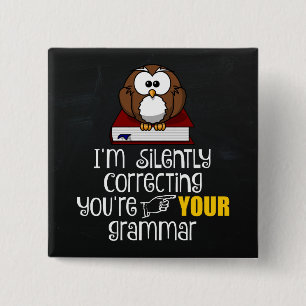 Silently Correcting Your Grammar Sarcastic Owl Pinback Button