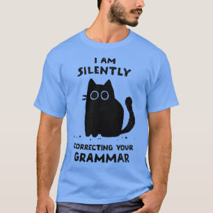 Silently Correcting Your Grammar T-Shirt