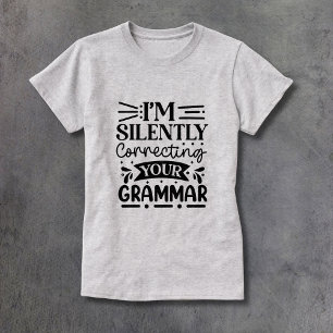 Silently Correcting Your Grammar T-Shirt