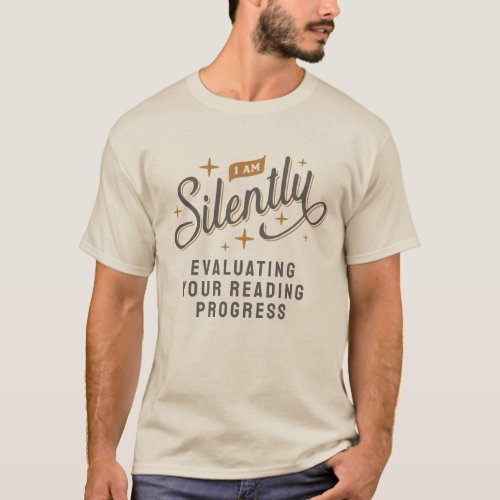 Silently Evaluating Reading Progress Funny T_Shirt