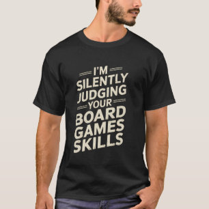 Silently Judging Your Board Games Skills Tabletop T-Shirt