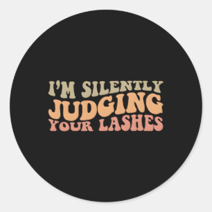 Silently Judging Your Lashes Lash Tech Lash Classic Round Sticker