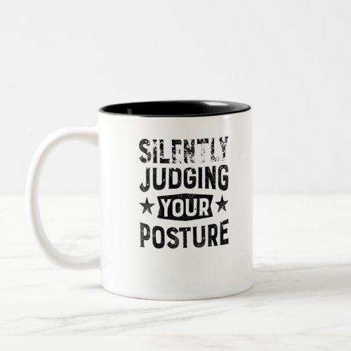 Silently Judging Your Posture Two_Tone Coffee Mug