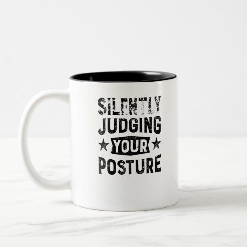 Silently Judging Your Posture Two_Tone Coffee Mug