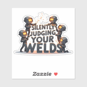 Silently Judging Your Welds humor Welder  Sticker