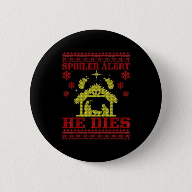 Siler-alert He Christmas Ugly Sweater Nativity  Button (Front)