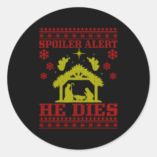 Siler-alert He Christmas Ugly Sweater Nativity Classic Round Sticker