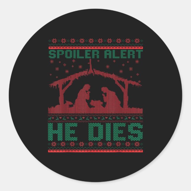 Siler Alert He Dies Christmas Jumper Funny Nativit Classic Round Sticker (Front)