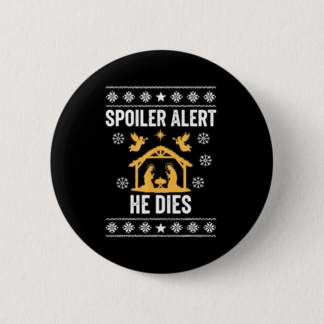 Siler Alert He Dies Funny Christian  Button (Front)
