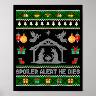 Siler Alert He Dies Jesus Nativity Scene Ugly Chri Poster