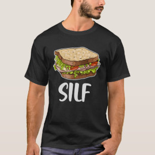 Silf Sandwich Sliced Bread Fast Food Foodies T-Shirt