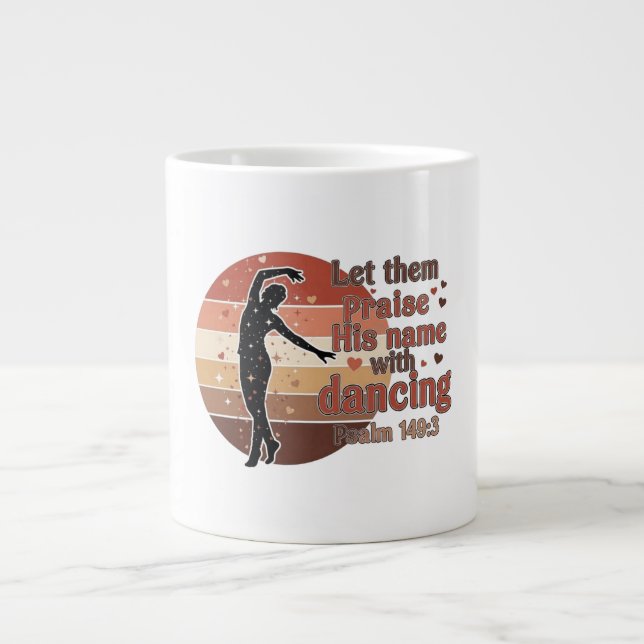 Silhouette of a dancer - Psalm based design Giant Coffee Mug (Front)