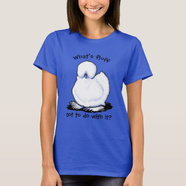 Silkie Chicken Humor KiniArt T-Shirt (Front)