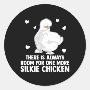 Silkie Chicken Owner Always Room For One More Silk Classic Round Sticker