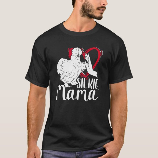 Silkie Mama Silk Chicken Mom Farmer Silky Chicken  T-Shirt (Front)