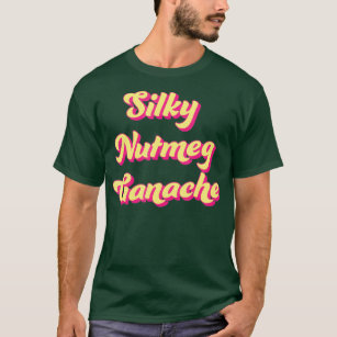 Silky Nutmeg Ganache Silky Ganache Drag Queen T-Shirt