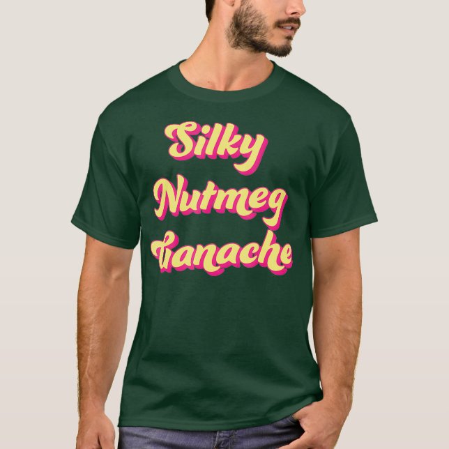 Silky Nutmeg Ganache Silky Ganache Drag Queen T-Shirt (Front)