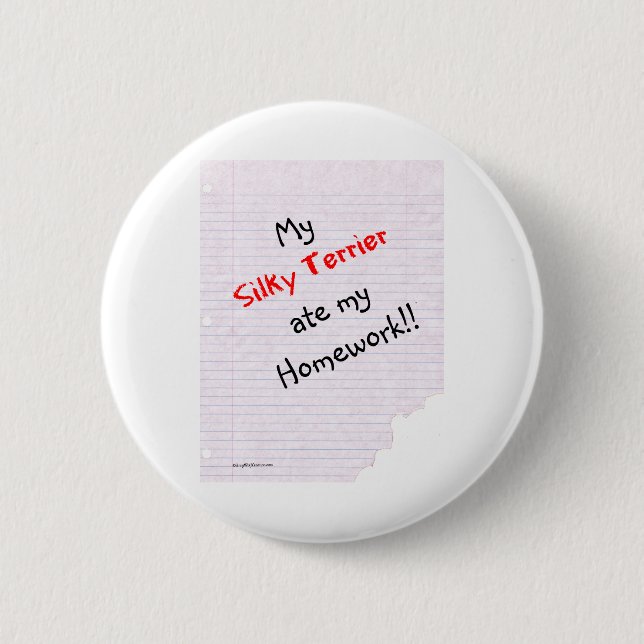 Silky Terrier Ate my Homework - Button (Front)