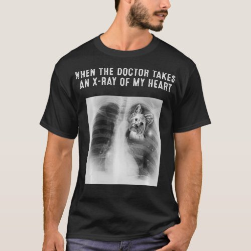SILKY TERRIER Dog Doctor Takes An XRay Of My Heart T_Shirt