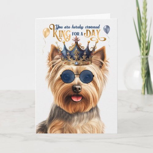 Silky Terrier Dog King for Day Funny Birthday Card