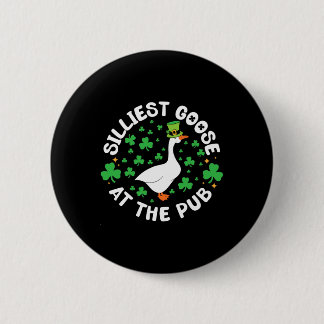 Silliest Goose At The Pub Funny Shamrock St Patric Button