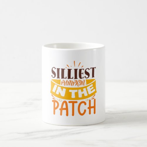 Silliest Pumpkin In The Patch Cute Funny Quote Coffee Mug