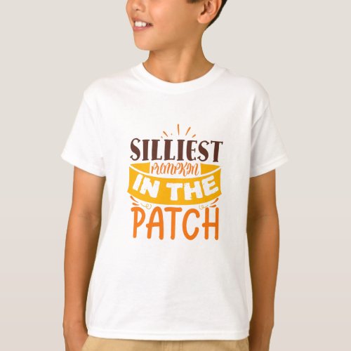 Silliest Pumpkin In The Patch Cute Funny Quote T_Shirt