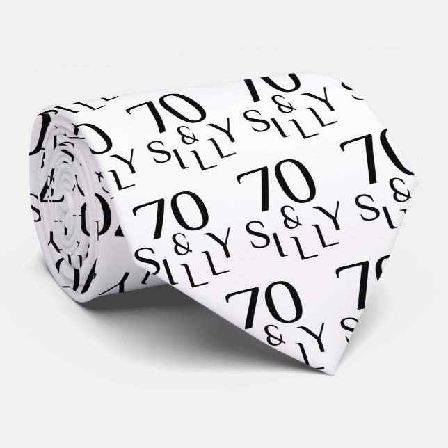 Silly at Seventy Years Old 70th Birthday Neck Tie (Rolled)