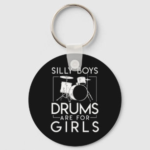 Silly Boys Drums Are Girls Drummer Girl Keychain