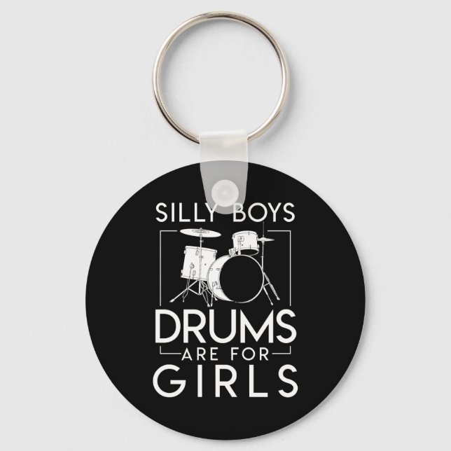 Silly Boys Drums Are Girls Drummer Girl Keychain (Front)