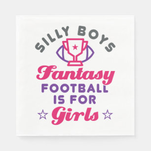 Silly Boys Fantasy Football Is for Girls Napkins