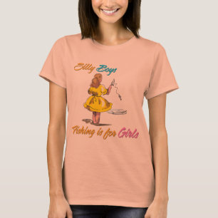 Silly Boys Fishing is for Girls T-Shirt