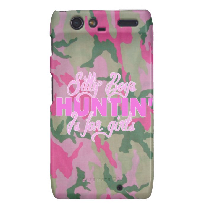 Silly Boys, Huntin' is for GIRLS<3 Droid RAZR Covers