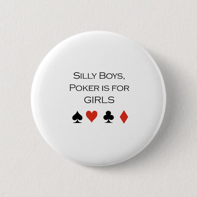 Silly boys poker is for girls T-shirt Button (Front)